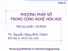 Bài giảng Phương pháp số trong công nghệ hoá học: Tuần 6 - TS. Nguyễn Đặng Bình Thành