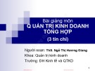 Bài giảng môn Quản trị kinh doanh tổng hợp: Chương 1 - ThS. Ngô Thị Hương Giang