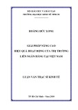 Luận văn Thạc sĩ Kinh tế: Giải pháp nâng cao hiệu quả hoạt động của Thị trường liên ngân hàng tại Việt Nam