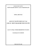 Luận văn Thạc sĩ Quản lý kinh tế: Quản lý nguồn nhân lực tại Chi cục thuế thành phố Thái Nguyên