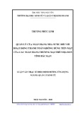 Luận văn Thạc sĩ Quản lý kinh tế: Quản lý của Ngân hàng Nhà nước đối với hoạt động thanh toán không dùng tiền mặt của các Ngân hàng thương mại trên địa bàn tỉnh Bắc Kạn