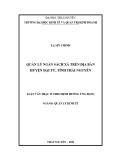 Luận văn Thạc sĩ Quản lý kinh tế: Quản lý ngân sách xã trên địa bàn huyện Đại Từ, Tỉnh Thái Nguyên