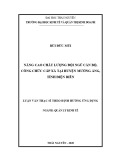 Luận văn Thạc sĩ Quản lý kinh tế: Nâng cao chất lượng đội ngũ cán bộ, công chức cấp xã tại huyện Mường Ảng, tỉnh Điện Biên