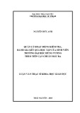 Luận văn Thạc sĩ Khoa học giáo dục: Quản lý hoạt động kiểm tra, đánh giá kết quả học tập của sinh viên Trường Đại học Hùng Vương theo tiếp cận chuẩn đầu ra