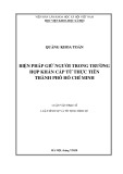 Luận văn Thạc sĩ Luật hình sự và Tố tụng hình sự: Biện pháp giữ người trong trường hợp khẩn cấp từ thực tiễn thành phố Hồ Chí Minh