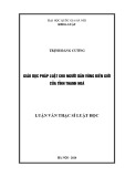 Luận văn Thạc sĩ Luật học: Giáo dục pháp luật cho người dân vùng biên giới của tỉnh Thanh Hoá