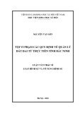 Luận văn Thạc sĩ Luật Hình sự và Tố tụng hình sự: Tội vi phạm các quy định về quản lý đất đai từ thực tiễn tỉnh Bắc Ninh