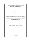 Luận văn Thạc sĩ Luật kinh tế: Chuyển đổi mục đích sử dụng đất nông nghiệp sang đất ở theo pháp luật đất đai ở Việt Nam hiện nay