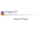 Lecture General Physics 2 - Chapter 27: Quantum Physics