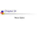 Lecture General Physics 2 - Chapter 24: Wave Optics