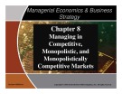 Lecture Managerial Economics and Business Strategy - Chapter 8: Managing in Competitive, Monopolistic, and Monopolistically Competitive Markets