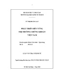 Luận văn Thạc sĩ Kinh tế: Phát triển bền vững thị trường chứng khoán Việt Nam