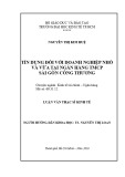 Luận văn Thạc sĩ Kinh tế: Tín dụng đối với doanh nghiệp nhỏ và vừa tại Ngân hàng TMCP Sài Gòn Công Thương