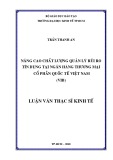 Luận văn Thạc sĩ Kinh tế: Nâng cao chất lượng quản lý rủi ro tín dụng tại Ngân hàng thương mại cổ phần Quốc Tế Việt Nam - VIB