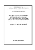 Luận văn Thạc sĩ Kinh tế: Xác định các yếu tố ảnh hưởng đến duy trì nguồn nhân lực tại các doanh nghiệp vừa và nhỏ trên địa bàn thành phố Hồ Chí Minh