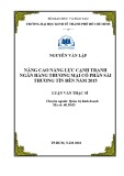 Luận văn Thạc sĩ Kinh tế: Nâng cao năng lực cạnh tranh của Ngân hàng thương mại cổ phần Sài Gòn Thương Tín đến năm 2015