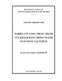 Luận văn Thạc sĩ Kinh tế: Đo lường lòng trung thành của khách hàng trong ngành ngân hàng tại thành phố Hồ Chí Minh