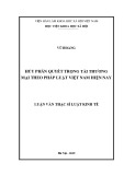 Luận văn Thạc sĩ Luật kinh tế: Hủy phán quyết Trọng tài thương mại theo pháp luật Việt Nam hiện nay