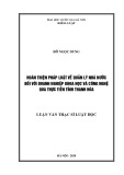 Luận văn Thạc sĩ Luật học: Hoàn thiện pháp luật về quản lý nhà nước đối với doanh nghiệp khoa học và công nghệ qua thực tiễn tỉnh Thanh Hóa