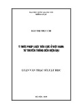 Luận văn Thạc sĩ Luật học: Ý thức pháp luật tiêu cực ở Việt Nam: từ truyền thống đến hiện đại