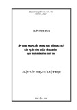 Luận văn Thạc sĩ Luật học: Áp dụng pháp luật trong hoạt động xét xử các vụ án Hôn nhân và gia đình - Qua thực tiễn tỉnh Phú Thọ