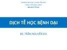 Bài giảng Dịch tễ học bệnh dại - BS. Trần Nguyễn Du