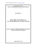 Luận văn Thạc sĩ Quản lý kinh tế: Phát triển nguồn nhân lực của thành phố Hưng Yên đến năm 2020