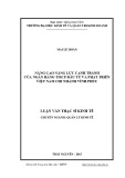 Luận văn Thạc sĩ Kinh tế: Nâng cao năng lực cạnh tranh của Ngân hàng TMCP Đầu tư và Phát triển Việt Nam chi nhánh Vĩnh Phúc