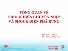 Tổng quan về shock điện chuyển nhịp và shock điện phá rung