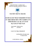 Luận văn Thạc sĩ Chính sách công: Đánh giá dự thảo nghị định về đầu tư theo hình thức PPP - Nghiên cứu tình huống các dự án cơ sở hạ tầng ở Việt Nam