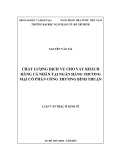 Luận văn Thạc sĩ Kinh tế: Chất lượng dịch vụ cho vay khách hàng cá nhân tại Ngân hàng thương mại cổ phần Công Thương Bình Thuận