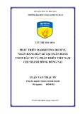 Luận văn Thạc sĩ: Phát triển Marketing dịch vụ ngân hàng bán lẻ tại Ngân hàng TMCP Đầu tư và Phát triển Việt Nam chi nhánh Đông Đồng Nai