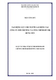 Luận văn Thạc sĩ Quản trị kinh doanh: Tạo động lực cho người lao động tại Công ty Môi trường và Công trình đô thị Hưng Yên