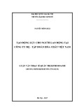 Luận văn Thạc sĩ Quản trị kinh doanh: Tạo động lực cho người lao động tại Công ty mẹ - Tập đoàn Hóa Chất Việt Nam