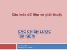 Bài giảng Cấu trúc dữ liệu và giải thuật: Các chiến lược tìm kiếm - Đậu Ngọc Hà Dương