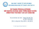 Bài giảng Sử dụng procalcitonin để ngưng kháng sinh trên bệnh nhân viêm phổi thở máy có cấy đàm âm