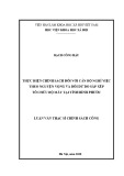 Luận văn Thạc sĩ Chính sách công: Thực hiện chính sách đối với cán bộ nghỉ việc theo nguyện vọng và dôi dư do sắp xếp tổ chức bộ máy tại tỉnh Bình Phước