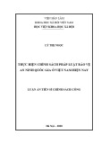 Luận án Tiến sĩ Chính sách công: Thực hiện chính sách pháp luật bảo vệ an ninh quốc gia ở Việt Nam hiện nay