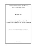 Luận văn Thạc sĩ Tài chính ngân hàng: Nâng cao hiệu quả huy động vốn tại ngân hàng Agribank chi nhánh Hà Thành