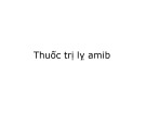 Bài giảng Thuốc trị lỵ amib