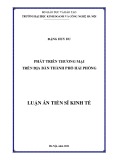 Luận án Tiến sĩ Kinh tế: Phát triển thương mại trên địa bàn thành phố Hải Phòng