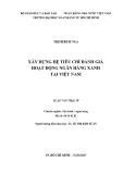 Luận văn Thạc sĩ Tài chính ngân hàng: Xây dựng hệ tiêu chí đánh giá hoạt động Ngân hàng xanh tại Việt Nam