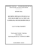Luận văn Thạc sĩ Kinh tế: Hệ thống xếp hạng tín dụng tại Ngân hàng Hợp tác xã Việt Nam (Coopbank) – CN Bình Thuận