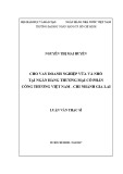 Luận văn Thạc sĩ Tài chính ngân hàng: Cho vay doanh nghiệp vừa nhỏ tại Ngân hàng TMCP Công thương Việt Nam - Chi nhánh Gia Lai