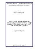 Luận văn Thạc sĩ Tài chính ngân hàng: Nhân tố ảnh hưởng đến rủi ro tín dụng tại Ngân hàng Nông nghiệp và Phát triển nông thôn Việt Nam – Chi nhánh tỉnh Tây Ninh