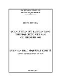 Luận văn Thạc sĩ Quản lý kinh tế: Quản lý nhân lực tại Ngân hàng TMCP Đại chúng Việt Nam – Chi nhánh Hà Nội