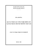 Luận văn Thạc sĩ Quản lý kinh tế: Quản lý nhân lực công nghệ thông tin tại ngân hàng TMCP Kỹ Thương Việt Nam