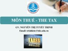 Bài giảng Thuế: Bài 1 - Nguyễn Thị Tuyết Trinh