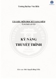 Tài liệu môn học Kỹ năng mềm: Kỹ năng thuyết trình - ThS. Nguyễn Đông Triều