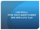 Bài giảng Văn hóa kinh doanh và tinh thần khởi nghiệp: Chương 6 - TS.GVCC Vũ Quang và TS. Nguyễn Văn Lâm